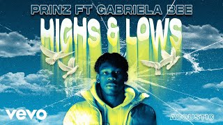 Prinz, Gabriela Bee - Highs & Lows (Acoustic - Audio)