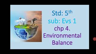 std 5th, Evs 1,chapter 4, Environmental Balance, class 5