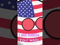 He is inside your walls #countryballs #capcut #usa