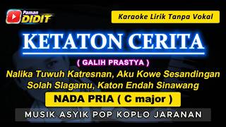 KETATON CERITA - Karaoke Nada PRIA / COWOK ( GALIH PRASTYA ) Koplo Jaranan MALE - Ketaton Cerito