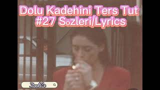 @Dolu Kadehi Ters Tut - #27 Sözleri/Lyrics Resimi