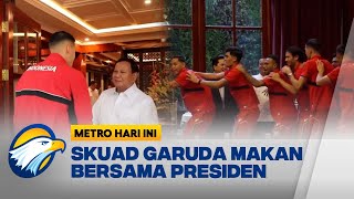 Keceriaan Pemain Timnas saat Makan Bersama Presiden Prabowo - [Metro Hari Ini]