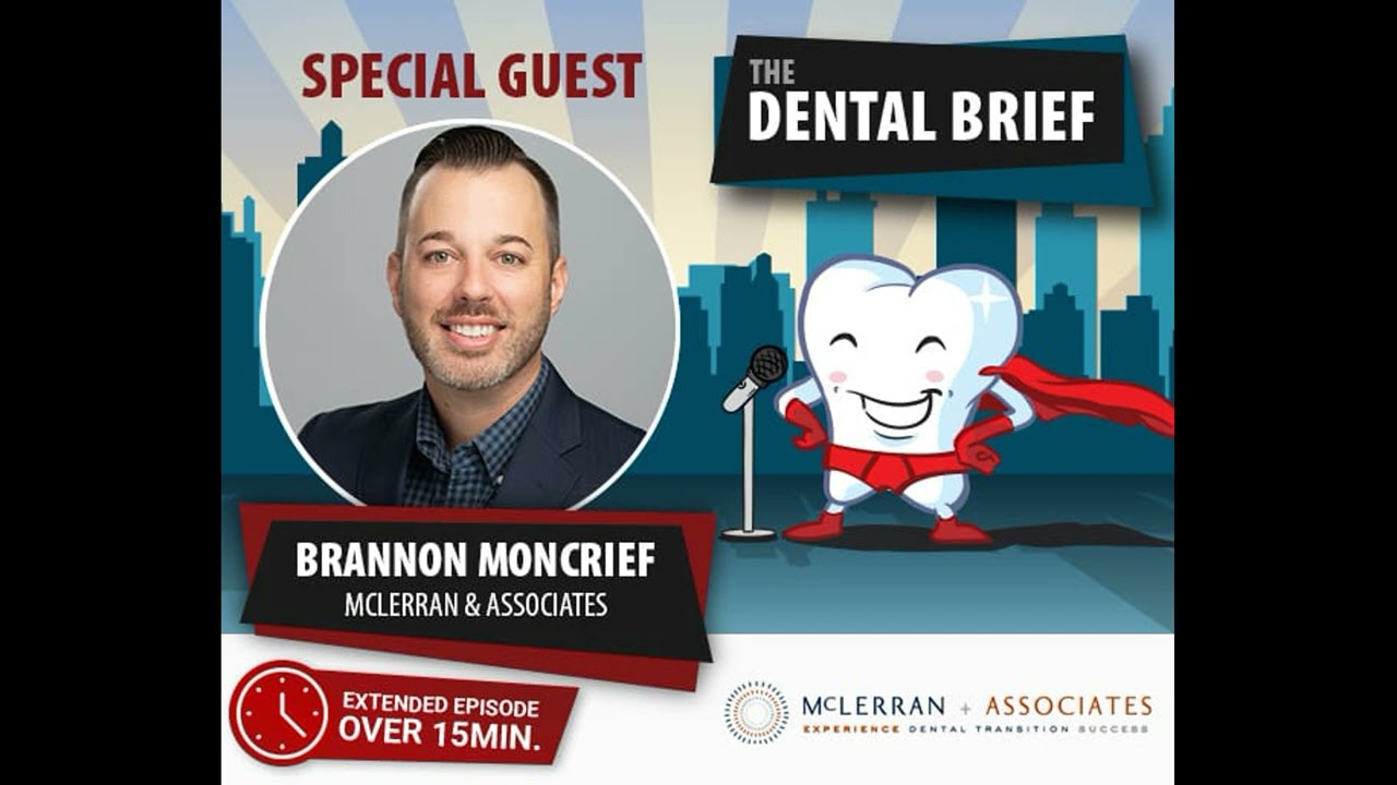 Dental Transitions | Brannon Moncrief | The Dental Brief #16