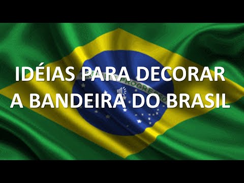 IDEIAS PARA DECORAR A BANDEIRA DO BRASIL -  APAE -  Atividades Educativas
