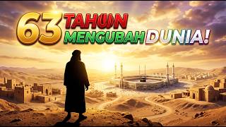 Bagaimana Nabi Muhammad ﷺ Mengubah Dunia Hanya dalam 63 Tahun?