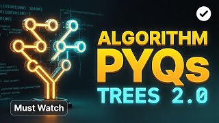 Algorithm Pyqs | Trees 2.0
