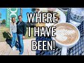 WHERE I HAVE BEEN | VLOG