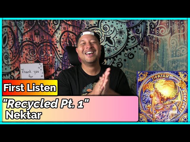 Nektar- Recycled Pt. 1 REACTION & REVIEW class=