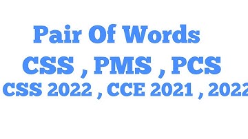 Pair Of Words CSS , SPSC, PMS I P.O. W CSS Past Papers I Pairs of Words Css 2022 , 2022 CCE