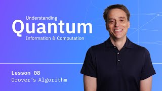 Lesson 08: Grover's Algorithm | Understanding Quantum Information & Computation