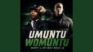 Xduppy &amp; Optimist Music ZA - Umuntu Womuntu 