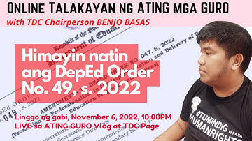 Himayin natin  ang DepEd Order No. 49, s. 2022