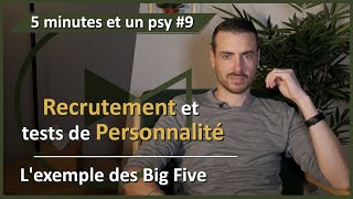 5 minutes et un psy #9 | Recrutement et tests de personnalité - Les Big Five