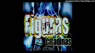 Video thumbnail of "Figuras Citadinas No es difícil"