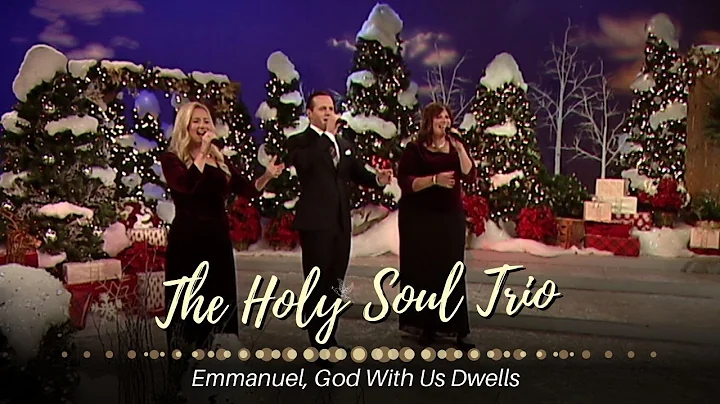 The Holy Soul Trio - Emmanuel, God With Us Dwells