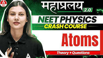 Atoms Class 12 Physics ONE SHOT for NEET 2025 | Physics in 30 Days by Tamanna Chaudhary