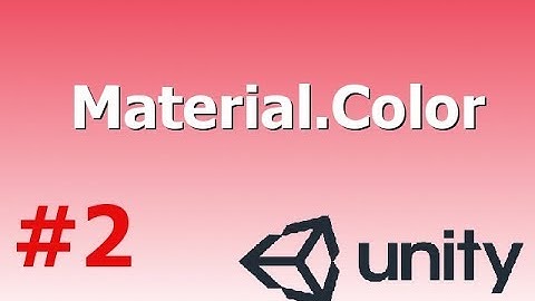 Quick Tutorials - Changing color through script in Unity - 2