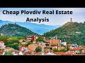 Cheap Plovdiv Bulgaria Real Estate Property - Is it a good investment?