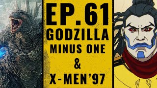 The Best Godzilla Film Yet & X-Men '97 Is A Masterpiece | We Talk Film Ep.61