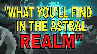What Is On The Astral Plane? Astral Realm Explained