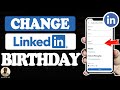 How to Change your Birthday on LinkedIn - Full Guide