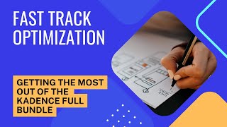 Fast Track Optimization: Getting the Most Out of the Kadence Full Bundle screenshot 2