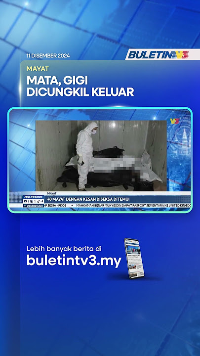MAYAT | 40 Mayat Dengan Kesan Diseksa Ditemui