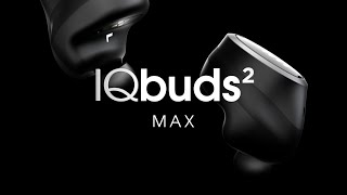 Introducing IQbuds² MAX