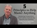 5 Principles to Master Anything