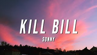 Sonny - KILL BILL (TikTok Remix) [Lyrics]