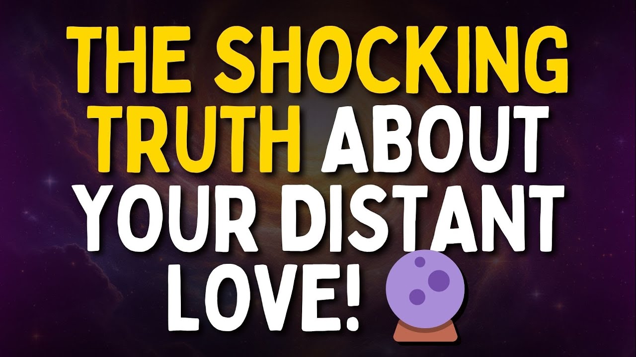 THE SHOCKING TRUTH ABOUT YOUR DISTANT LOVE! 🔮 YouTube