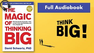 the magic of thinking big (full audiobook) by david j. schwartz