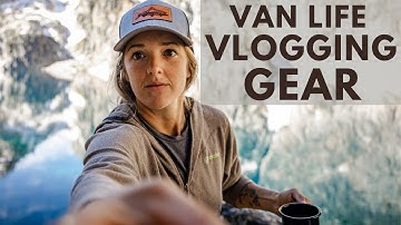 Van Life VLOGGING GEAR | CAMER & EDITING | For Beginners