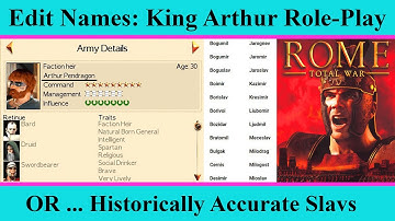 Editing Names - Create an Historically Accurate Slav Faction or King Arthur Role Play - Game Guides