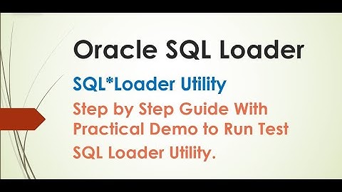 Loading Data in Oracle using SQL Loader - Step By Step Guide with Practical Demo