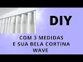 Tutorial como tirar as medidas para cortina wave sem desperdício de tecido apenas 3 medidas simples🔥