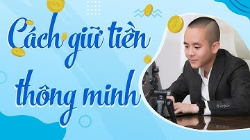 Bí quyết tiêu tiền thông minh: Tiết kiệm được nhiều hơn mỗi tháng  | Master Anh Đức