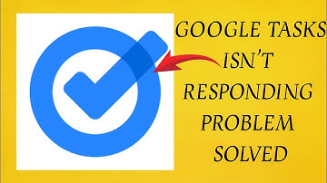 How To Solve Google Tasks App Isn
