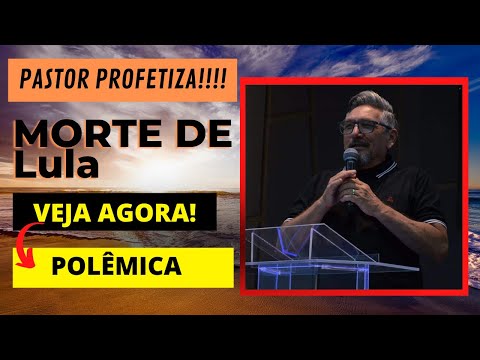 Após resultado da eleição, pastor “profetiza” morte de Lula