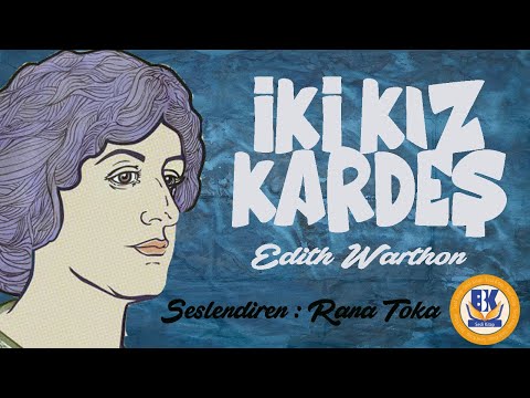 İki Kız Kardeş - Edith Wharton (Sesli Kitap Tek Parça) (Rana Toka)