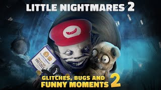 Little Nightmares 2 - Glitches, Bugs and Funny Moments 2