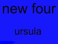 new four-ursula