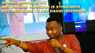 GOSPEL AGOCHUKWU: NOT PAYING MUSICIAN IS STINGINESS - OLD VIDEO, NOT RESPONSE TO PST DAVID IBIYEOMIE