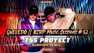 Quevedo Bzrp Music Sessions, Vol. 52 (Tss Proyect Bumping Remix)