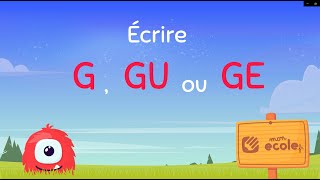 écrire g, gu ou ge - Leçon Motoufo.fr