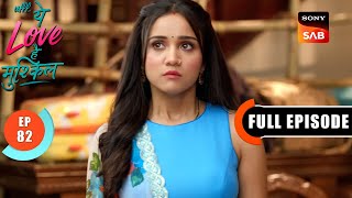 Lata's Manipulative Schemes | Ufff…Yeh Love Hai Mushkil | Ep 82 | Full Episode | 11 Sep 2025