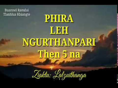 PHIRA LEH NGURTHANPARI (Then 5 na)