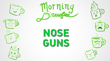 Nose Gun - MORNING DRAWFEE