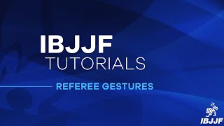 IBJJF Tutorials: Referee Gestures Rules Video