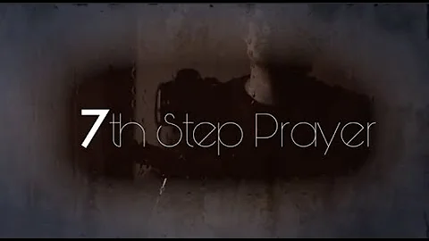 7th Step Prayer Song - AA